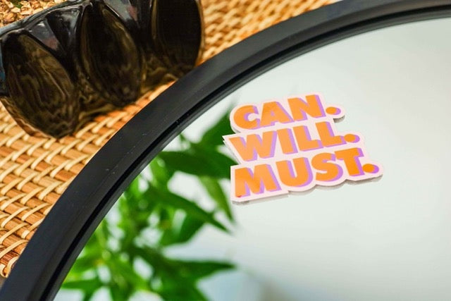 Inspirational Restickable Sticker - Can Will Must