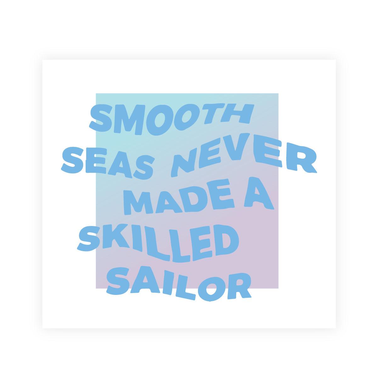 Inspirational Restickable Sticker - Smooth Seas
