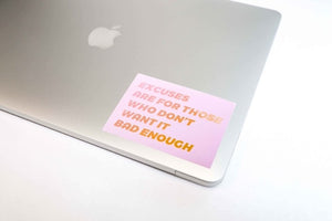 Inspirational Restickable Sticker - Excuses