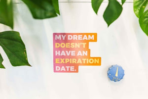 Inspirational Restickable Sticker - Dream Exp. Date