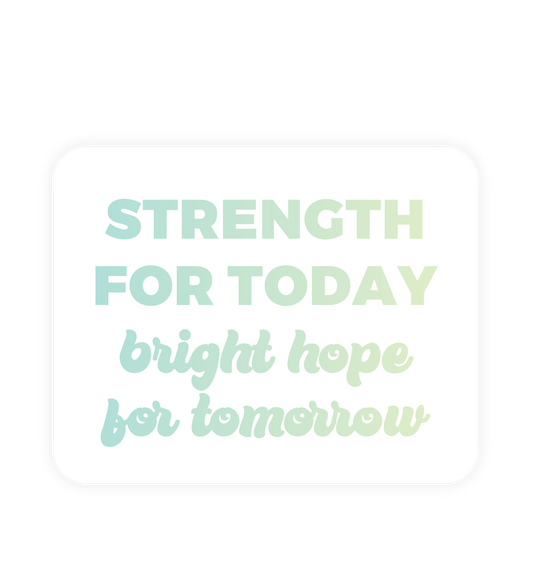 WHOLESALE Inspirational Restickable Sticker - Strength for Today