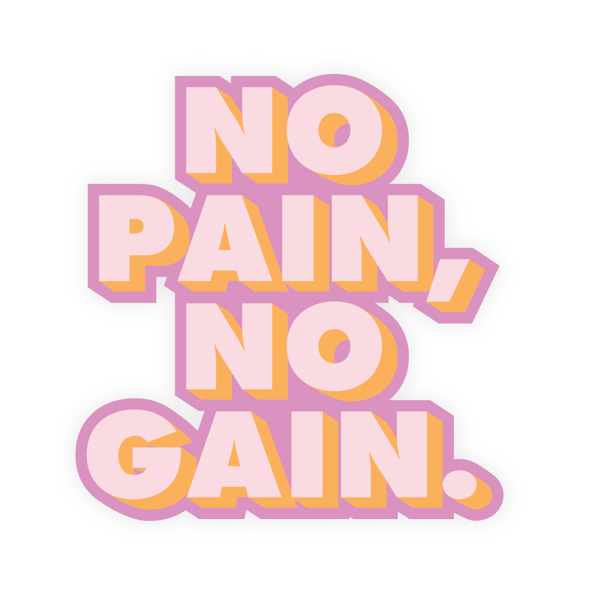 Inspirational Restickable Sticker - No Pain No Gain