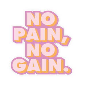 Inspirational Restickable Sticker - No Pain No Gain