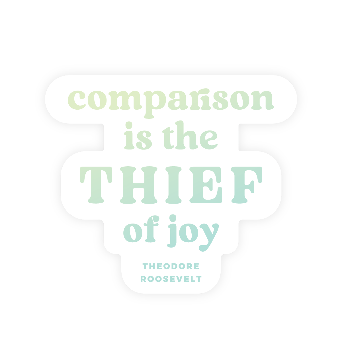 Inspirational Restickable Sticker - Comparison Thief of Joy