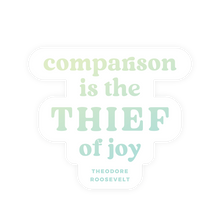 Load image into Gallery viewer, Inspirational Restickable Sticker - Comparison Thief of Joy
