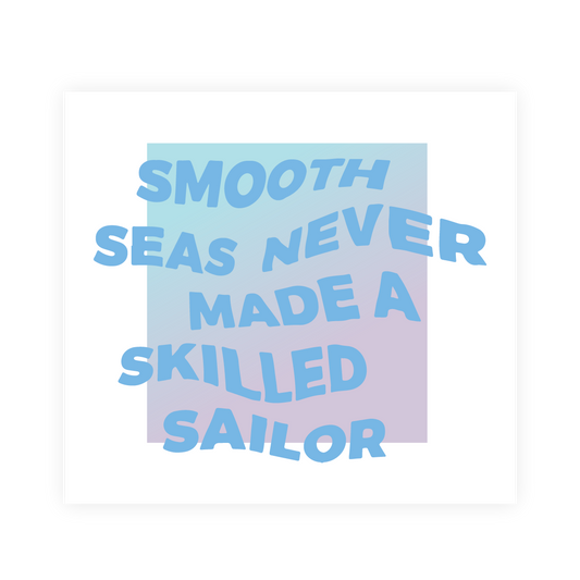 Inspirational Restickable Sticker - Smooth Seas